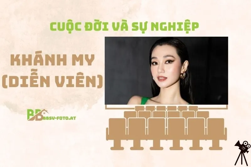 Tổng quan hành trình sự nghiệp diễn viên Khánh My