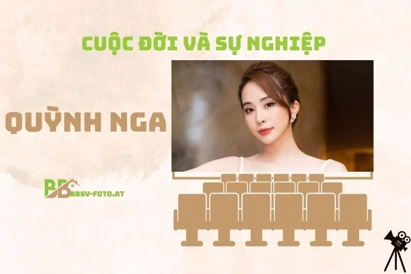 Tổng quan hành trình sự nghiệp diễn viên Quỳnh Nga