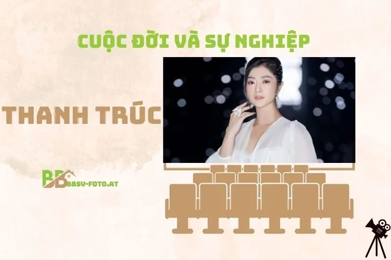 Tổng quan hành trình sự nghiệp diễn viên Thanh Trúc