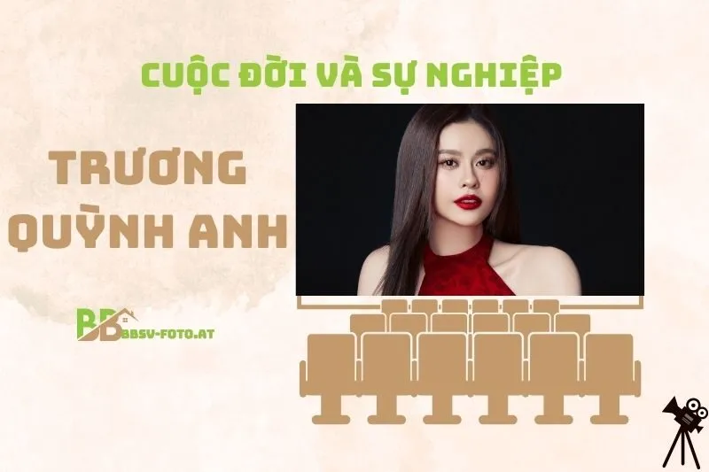 Tổng quan hành trình sự nghiệp diễn viên, ca sĩ Trương Quỳnh Anh