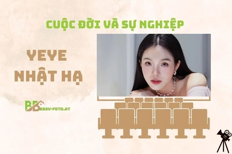 Tổng quan hành trình sự nghiệp diễn viên Yeye Nhật Hạ